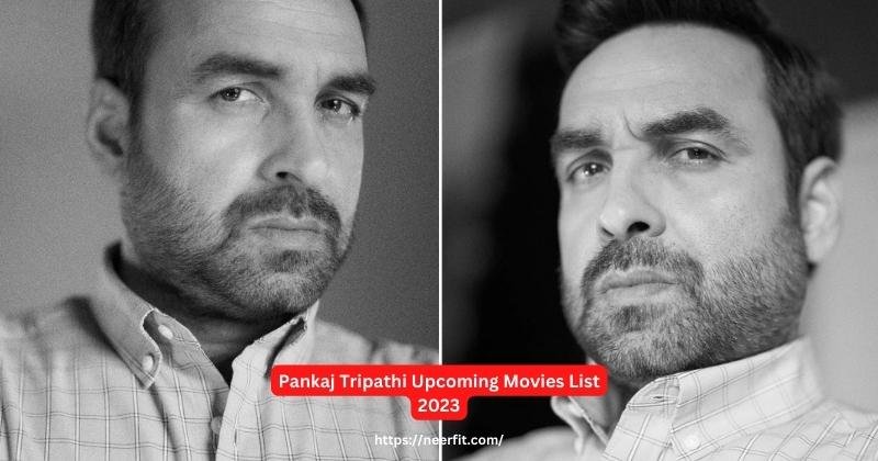 Pankaj Tripathi Upcoming Movies List 2023